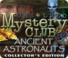 Unsolved Mystery Club : Ancient Astronauts  Edition Collector game
