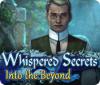 Whispered Secrets: Dans l'Au-Delà game