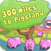 300 Miles To Pigland jeu