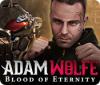 Adam Wolfe: Blood of Eternity jeu
