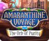 Amaranthine Voyage: L'Orbe de Pureté jeu