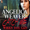 Angelica Weaver: Catch Me When You Can jeu