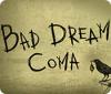Bad Dream: Coma jeu