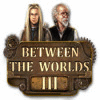 Between the Worlds III jeu