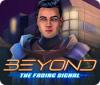 Beyond: The Fading Signal jeu