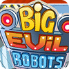 Big Evil Robots jeu