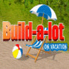 Build-a-lot: On Vacation jeu