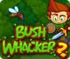 Bush Whacker 2 jeu