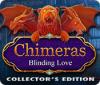 Chimeras: L'Amour Aveugle Édition Collector jeu