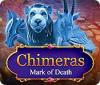 Chimeras: Marque de Mort jeu