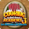 Cooking Academy 3: Les Recettes du Succès game