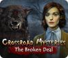 Crossroad Mysteries: The Broken Deal jeu