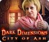 Dark Dimensions: La Cité des Cendres jeu