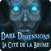 Dark Dimensions: City of Fog jeu