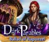 Dark Parables: La Ballade de Raiponce jeu