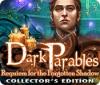 Dark Parables: Requiem pour l’Ombre Oubliée Édition Collector jeu