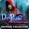 Dark Parables: L'Ordre du Chaperon Rouge Edition Collector jeu