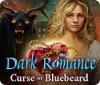 Dark Romance: La Malédiction de Barbe-Bleue jeu