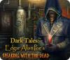 Dark Tales: Esprits des Morts d'Edgar Allan Poe jeu