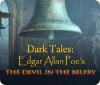 Dark Tales: Edgar Allan Poe's The Devil in the Belfry jeu