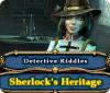 Detective Riddles: Sherlock's Heritage jeu