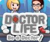 Doctor Life: Be a Doctor! jeu