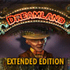 Dreamland Extended Edition jeu