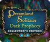 Dreamland Solitaire: Dark Prophecy Collector's Edition jeu