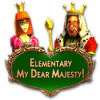 Elementary My Dear Majesty! jeu