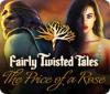 Fairly Twisted Tales: Pour une Rose jeu