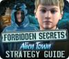 Forbidden Secrets: Alien Town Strategy Guide jeu