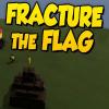 Fracture The Flag jeu