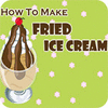 How to Make Fried Ice Cream jeu