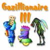 Gazillionaire III jeu