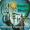 Gothic Fiction: Sombre Destin Edition Collector jeu