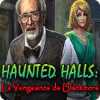 Haunted Halls: La Vengeance de Blackmore jeu
