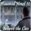 Haunted Hotel II: Believe the Lies jeu