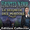 Haunted Manor: Le Seigneur des Miroirs Edition Collector jeu