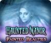 Haunted Manor: Beautés Fatales jeu