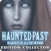Haunted Past: Echos d'un Autre Monde Edition Collector jeu