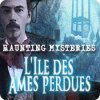 Haunting Mysteries: L'Ile des Ames Perdues jeu