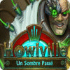 Howlville: Un Sombre Passé jeu