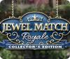 Jewel Match Royale Édition Collector jeu