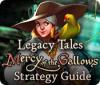 Legacy Tales: Mercy of the Gallows Strategy Guide jeu