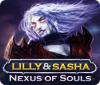 Lilly and Sasha: Nexus of Souls jeu