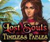 Lost Souls: Les Fables Eternelles jeu