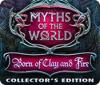 Myths of the World: Born of Clay and Fire Collector's Edition jeu