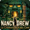Nancy Drew: La Créature de Kapu Cave jeu