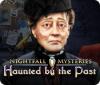 Nightfall Mysteries: Haunted by the Past jeu