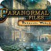 Paranormal Files - Parallel World jeu
